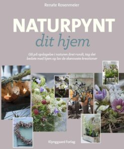 Naturpynt Dit Hjem - Renate Rosenmeier - Bog