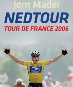 Nedtour: Tour de France 2006 (Bog)