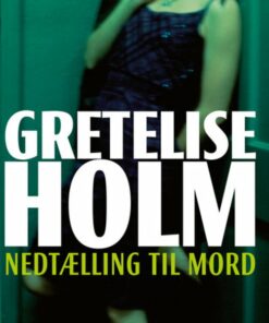 Nedtælling Til Mord - Gretelise Holm - Bog
