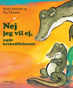 Nej jeg vil ej, sagde krokodillebarnet (Bog)