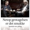 Netop Gentagelsen Er Det Smukke - Rolf Sørensen Og Flemming Toft - Bog