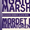 Ngaio Marsh 10 - Mordet I Elevatoren - Ngaio Marsh - Bog