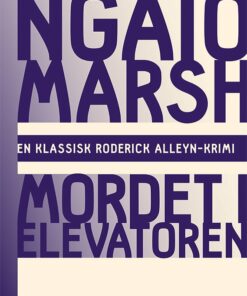 Ngaio Marsh 10 - Mordet I Elevatoren - Ngaio Marsh - Bog