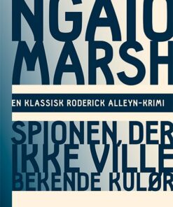 Ngaio Marsh 12 - Spionen Der Ikke Ville Bekende Kulør - Ngaio Marsh - Bog
