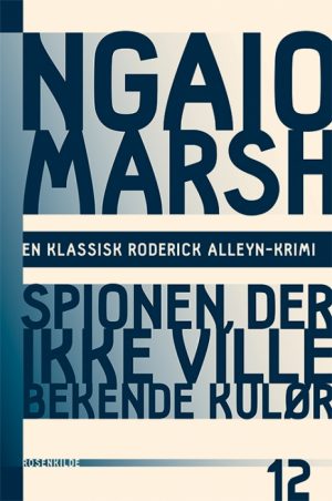 Ngaio Marsh 12 - Spionen der ikke ville bekende kulør (Bog)