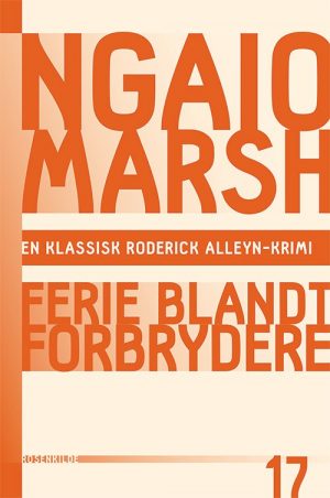 Ngaio Marsh 17 - Ferie Blandt Forbrydere - Ngaio Marsh - Bog