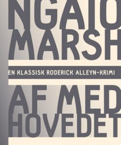 Ngaio Marsh 19 - Af med hovedet (Bog)