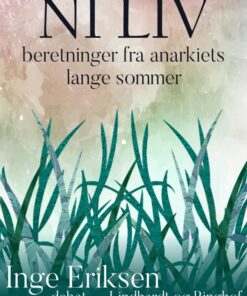 Ni liv: beretninger fra anarkiets lange sommer (E-bog)