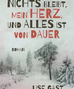 Nichts bleibt, mein Herz, und alles ist von Dauer (E-bog)
