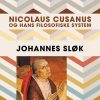 Nicolaus Cusanus Og Hans Filosofiske System - Johannes Sløk - Bog