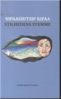 Nipaassutsip Nipaa / Stilhedens Stemme - Grethe Lennert Poulsen - Bog