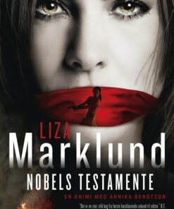 Nobels Testamente - Liza Marklund - Bog