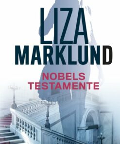 Nobels Testamente - Liza Marklund - Bog
