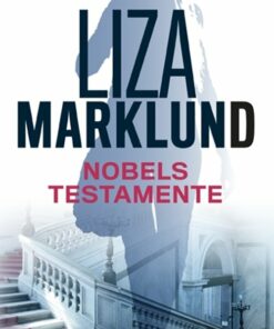 Nobels Testamente - Liza Marklund - Bog