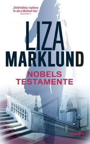 Nobels Testamente - Liza Marklund - Bog