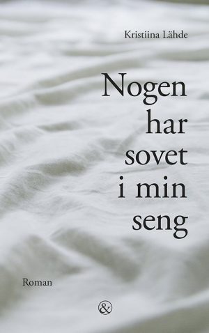 Nogen Har Sovet I Min Seng - Kristiina Lähde - Bog