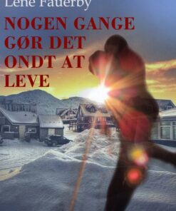 Nogen gange gør det ondt at leve (E-bog)