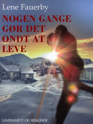 Nogen gange gør det ondt at leve (E-bog)