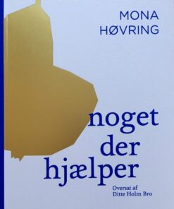 Noget Der Hjælper - Mona Høvring - Bog
