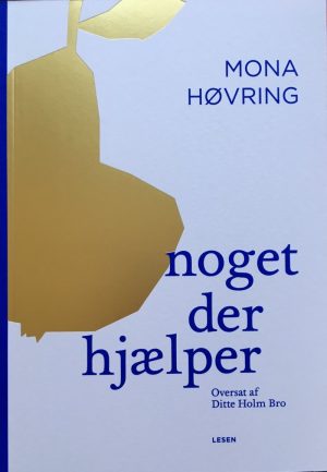 Noget Der Hjælper - Mona Høvring - Bog