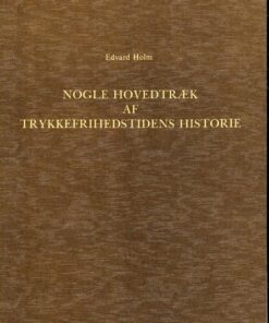Nogle Hovedtræk af Trykkefrihedstidens Historie 1770-1773 (Bog)