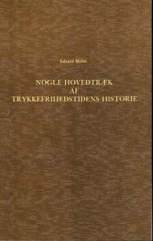 Nogle Hovedtræk af Trykkefrihedstidens Historie 1770-1773 (Bog)