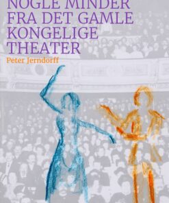 Nogle minder fra det gamle kongelige theater (E-bog)
