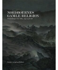Nordboernes Gamle Religion - Carsten Lyngdrup Madsen - Bog
