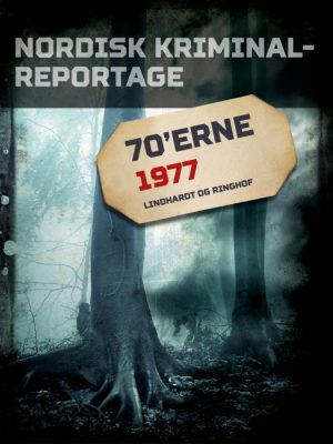 Nordisk Kriminalreportage 1977 (E-bog)