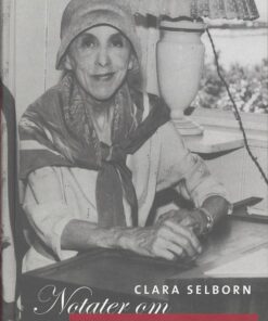 Notater Om Karen Blixen - Clara Selborn - Bog
