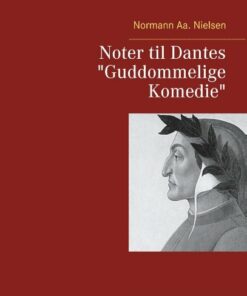 Noter Til Dantes "guddommelige Komedie" - Normann Aa. Nielsen - Bog
