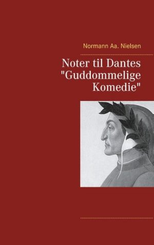 Noter Til Dantes "guddommelige Komedie" - Normann Aa. Nielsen - Bog