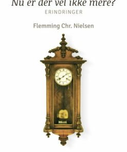 Nu Er Der Vel Ikke Mere? - Flemming Chr. Nielsen - Bog