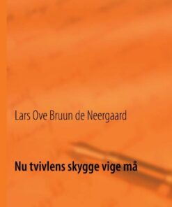 Nu Tvivlens Skygge Vige Må - Lars Ove Bruun De Neergaard - Bog