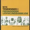 Nye Tendenser I Pædagogisk Udviklingsarbejde - Brita Foged - Bog