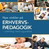 Nye Vinkler På Erhvervspædagogik - Jette Larsen - Bog