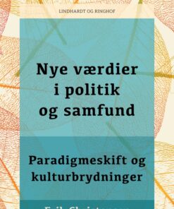 Nye værdier i politik og samfund. Paradigmeskift og kulturbrydninger (E-bog)