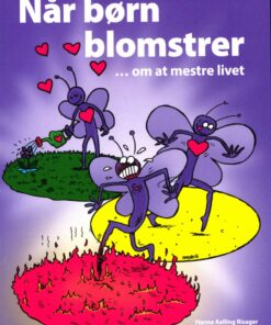Når Børn Blomstrer - Om At Mestre Livet - Hanne Aalling Risager - Bog