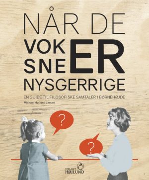 Når De Voksne Er Nysgerrige - Michael Højlund Larsen - Bog