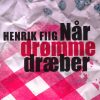 Når Drømme Dræber - Henrik Fiig - Bog