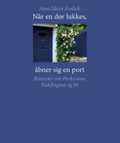 Når En Dør Lukkes, åbner Sig En Port - Anni Idorn Frølich - Bog
