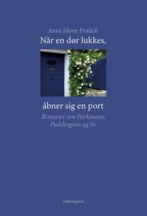 Når En Dør Lukkes, åbner Sig En Port - Anni Idorn Frølich - Bog