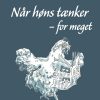 Når Høns Tænker - For Meget - Luigi Malerba - Bog