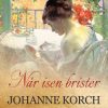 Når Isen Brister - Johanne Korch - Bog