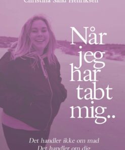 Når Jeg Har Tabt Mig - Christina Sand Henriksen - Bog