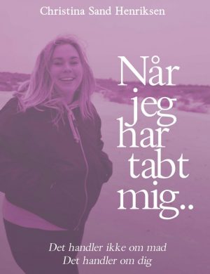 Når Jeg Har Tabt Mig - Christina Sand Henriksen - Bog