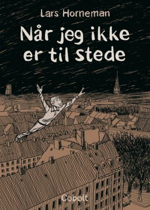 Når Jeg Ikke Er Til Stede - Lars Horneman - Tegneserie