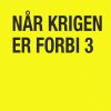 Når Krigen Er Forbi 3 - Ebba Torstenson - Bog