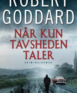 Når Kun Tavsheden Taler - Robert Goddard - Bog