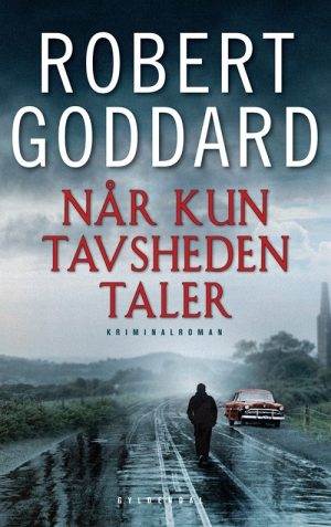 Når Kun Tavsheden Taler - Robert Goddard - Bog